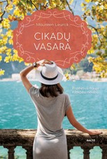 CIKADŲ VASARA: meilė, išdavystė, nusivylimai ir vėl netikėtai širdį aplankantys jausmai... Kurortiniame miestelyje prie ežero vyksta tikra gyvenimiška drama