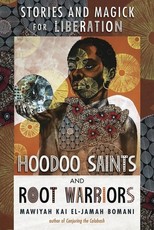 Hoodoo Saints & Root Warriors