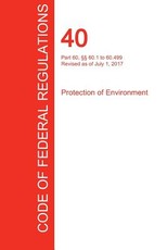 CFR 40, Part 60, Â§Â§ 60.1 to 60.499, Protection of Environment, July 01, 2017 (Volume 7 of 37)