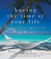 Having the Time of Your Life: Little Lessons to Live by