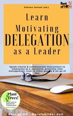 Janson, S: Learn Motivating Delegation as a Leader