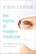 The Myths of Modern Medicine