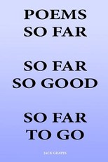Poems So Far So Far So Good So Far To Go