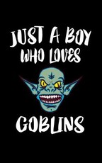 Just A Boy Who Loves Goblins