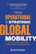 From Operational to Strategic Global Mobility