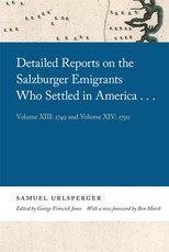 Detailed Reports on the Salzburger Emigrants Who Settled in America...