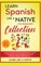 Learn Spanish Like a Native for Beginners Collection - Level 1 & 2