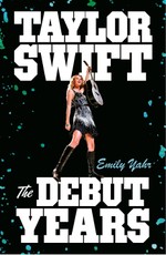 Taylor Swift: The Debut Years