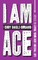 I Am Ace
