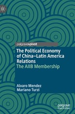 The Political Economy of China-Latin America Relations