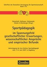 Sportpädagogik im Spannungsfeld gesellschaftlicher Erwartungen, wissenschaftlicher Ansprüche und empirischer Befunde