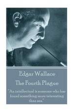 Edgar Wallace - The Fourth Plague