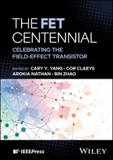 The FET Centennial: Celebrating the Field-Effect T ransistor