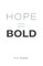 Hope = Bold