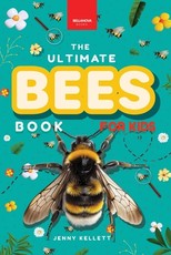 The Ultimate Bees Book for Kids
