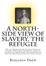 A North-Side View of Slavery. The Refugee