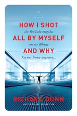 How I Shot the YouTube Megahit "All by Myself" on My iPhone and Why I'm Not Lonely Anymore
