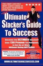 The Ultimate Slacker's Guide To Success