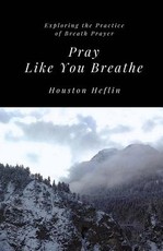 Pray Like You Breathe