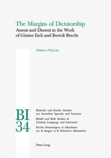 The Margins of Dictatorship; Assent and Dissent in the Work of GÃ¼nter Eich and Bertolt Brecht