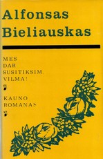 Mes dar susitiksim, Vilma! Kauno romanas