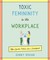 Hogan, G: Toxic Femininity in the Workplace