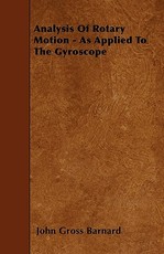 Analysis Of Rotary Motion - As Applied To The Gyroscope