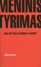 Meninis tyrimas. Kas tai? kas jį atlieka ir kodėl?