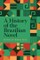 A History of the Brazilian Novel