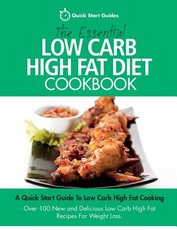 The Essential Low Carb High Fat Diet Cookbook