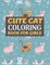 Cute Cat Coloring Book for Girls