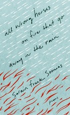 All Wrong Horses on Fire That Go Away in the Rain