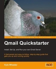 Qmail Quickstarter: Install, Set Up and Run your own Email Server