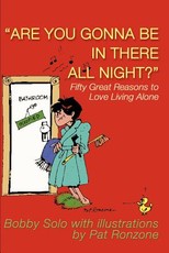 Are You Gonna Be in There All Night?