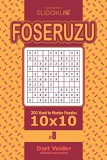 Sudoku Foseruzu - 200 Hard to Master Puzzles 10x10 (Volume 8)