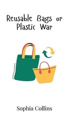 Reusable Bags or Plastic War
