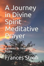 A Journey in Divine Spirit Meditative Prayer