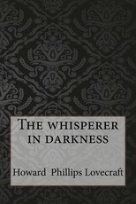 The whisperer in darkness
