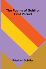 The Poems of Schiller - First period