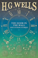 The Door in the Wall, and Other Stories