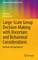 Large-Scale Group Decision-Making with Uncertain and Behavioral Considerations