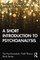 A Short Introduction to Psychoanalysis