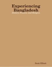 Experiencing Bangladesh: History, Politics, and Religion