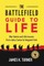 The Battlefield Guide to Life