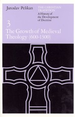 The Christian Tradition: A History of the Development of Doctrine, Volume 3
