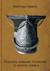 Prancūzų karininko pašnekesiai su Lietuvos istorija