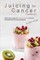 Juicing for Cancer Cookbook