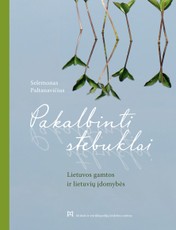 Pakalbinti stebuklai: Lietuvos gamtos ir lietuvių įdomybės