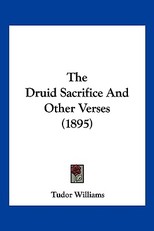 The Druid Sacrifice And Other Verses (1895)