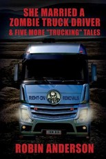 She Married a Zombie Truck Driver & Five other "Trucking" Tales